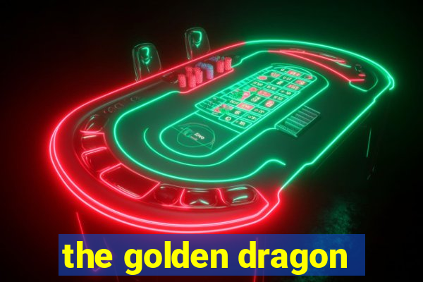 the golden dragon